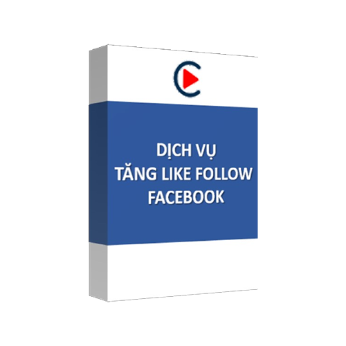 Dịch vụ tăng like follow facebook cpm view