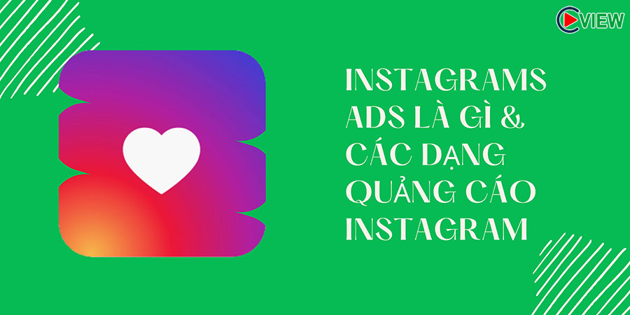 Instagrams ads là gì & các dạng quảng cáo instagram