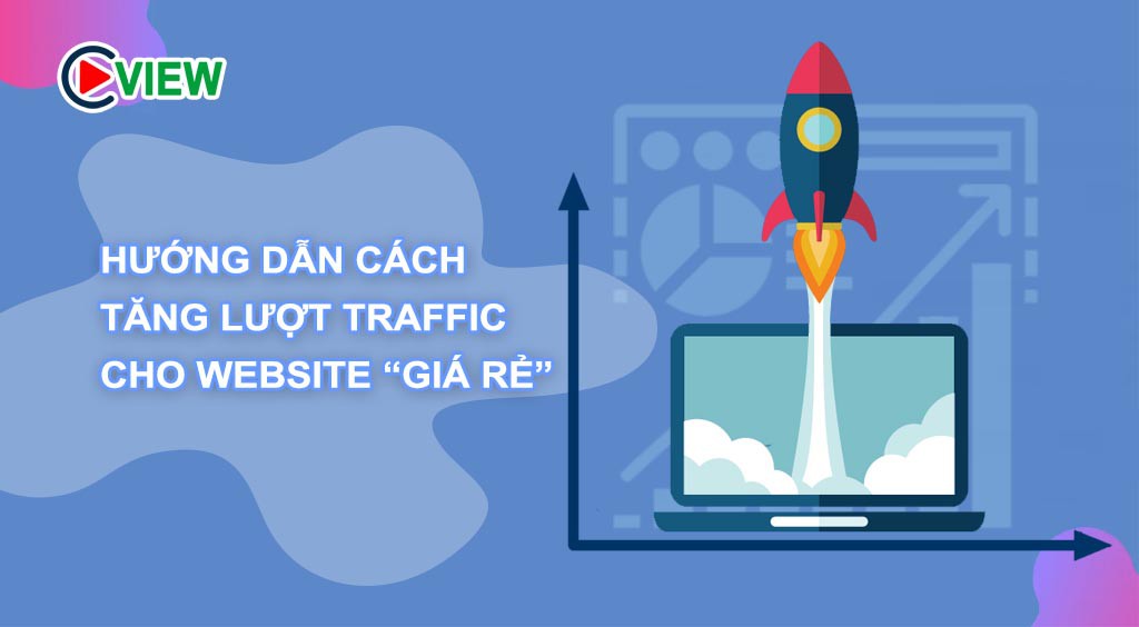 Tăng traffic cho website giá rẻ tại cpm view