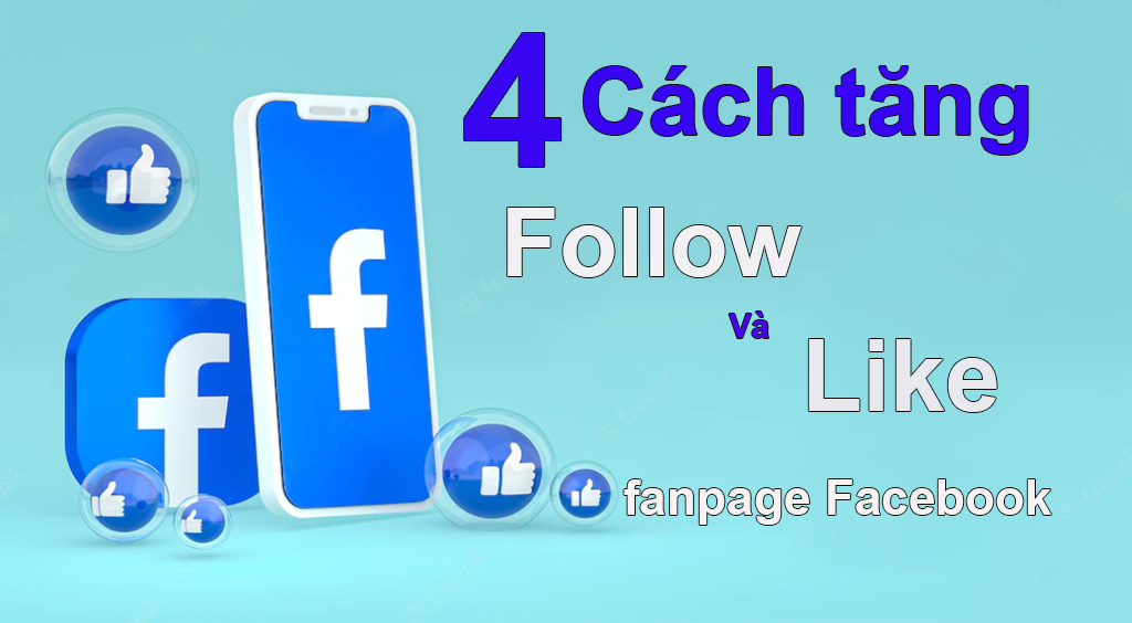 3 cách tăng like và follow fanpage facebook