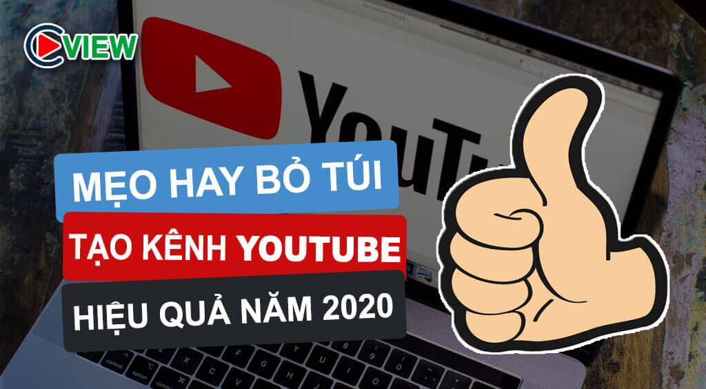 cach tao kenh youtube hệu quả 2020